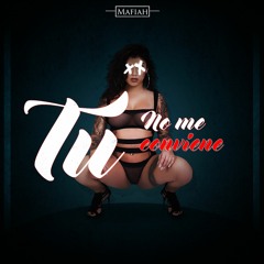 Mafiah - Tu No Me Conviene