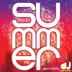 Dj Ian Vitor - Set Melhores Summer Eletrohits