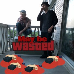 May Be Wasted - 40B ft. Danny💔 (Prod. 40B & Addy Lean)