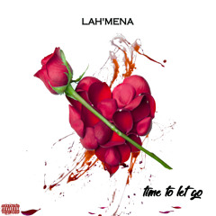 Lah'Mena - Time to let go