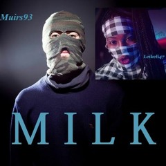 Leikeli47 - M I L K (MUIRSTECH EDIT)
