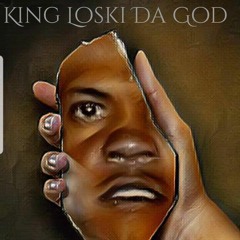 King Pain- Loski Da God ( King Loski Da God )