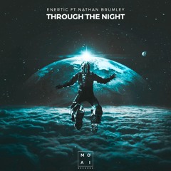 Enertic Ft. Nathan Brumley - Through The Night