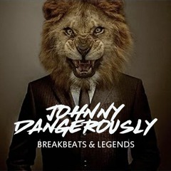 Johnny Dangerously - Breakbeats & Legends
