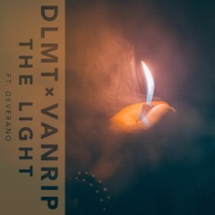 DLMT & Vanrip - The Light (feat. Deverano)