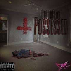 Possessed (Prod. By BloodRedd)