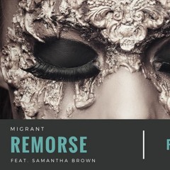 MIGRANT - REMORSE