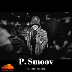 P Smoov - Icon (Remix)