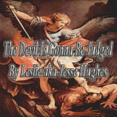 The Devil Is Gonna Be Judged