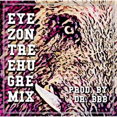 Eyez on Treehug RMX (prod. DrBBB)