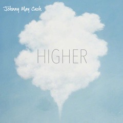 Johnny May Cash - Higher