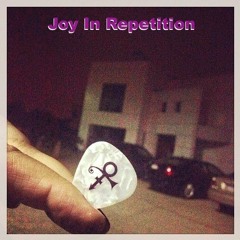 Joy In Repetition (After Dark Session)
