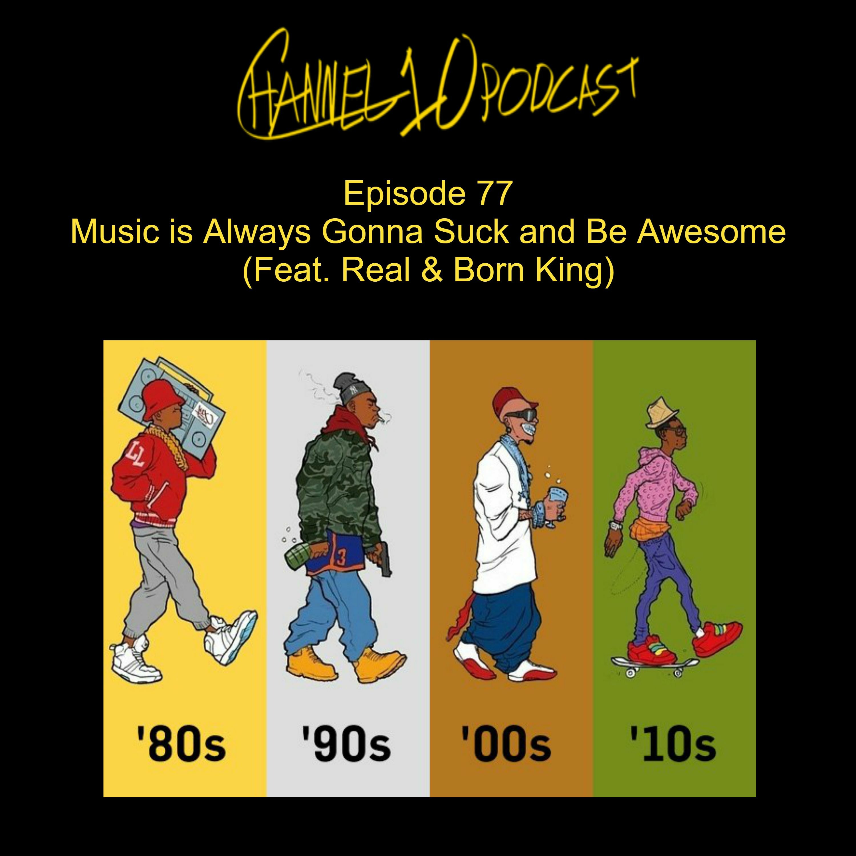 Music Is Always Gonna Suck & Be Awesome(Feat. Born King & Real)