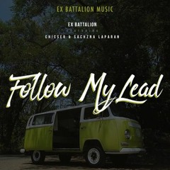 Ex Battalion - Follow My Lead (featuring Chicser & Sachzna Laparan)