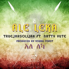 Ale Leka ft. Natty Yute (prod. By Yung Forest)