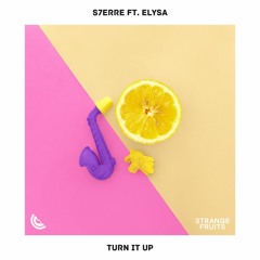 S7erre - Turn It Up (ft. Elysa)🍉