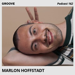 Groove Podcast 162 - Marlon Hoffstadt