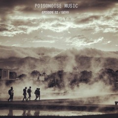 Poisonoise Music - Guest Mix - EPISODE 32 - 5E99