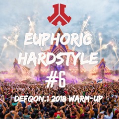 Euphoric Hardstyle Mix #6 (Defqon.1 2018 Warm-Up) (Mixed By TrixX)