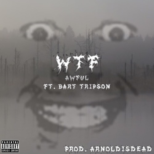 WTF-BARTTRIPSON`PROD ARNOLDISDEAD