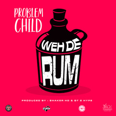 Problem Child - Weh De Rum (Vincy Mas 2018) Pro.By: ShakerHD & Qt 2hype