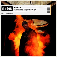 Getting To Ya' (feat. Bianca)[Trapcity / Spinnin' Records]