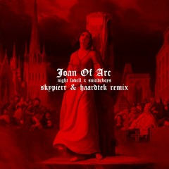 NIGHT LOVELL x $UICIDEBOY$ - JOAN OF ARC (skypierr & haardtek remix)