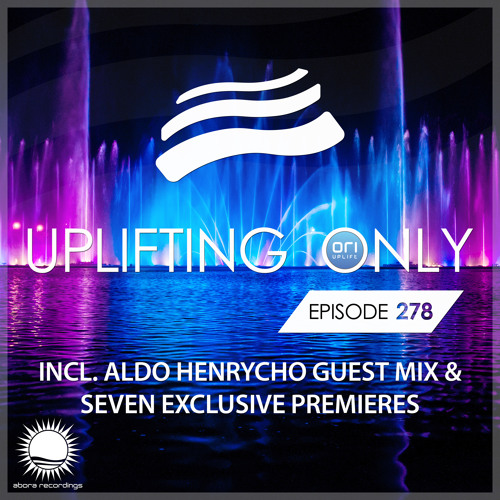 Uplifting Only 278 (incl. Aldo Henrycho Guestmix) (June 7, 2018) [incl. Vocal Trance]