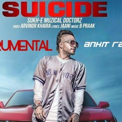 Sukhe Muzical Doctorz Suicide Instrumental By Ankit Rana