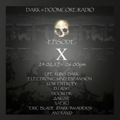 Eric Blade (Dark Invaders) @ Dawn Of Decay X - Dark & Doomcore Radio - 24.02.2017