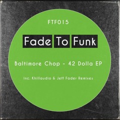 PREMIERE: Baltimore Chop - 42 Dolla (Khillaudio Remix) [Fade To Funk]