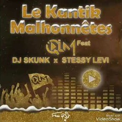 QLM - Le Kantik Malhonnêtes . feat Dj Skunk x Stessy Levi