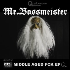 01. Mr. Bassmeister - Middle Aged Fck