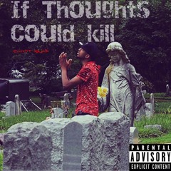 Elliott - If Thoughts Could Kill prod. by Ali Asantinos