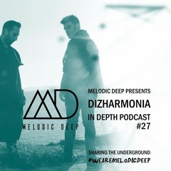 MELODIC DEEP IN DEPTH PODCAST #027 / DIZHARMONIA