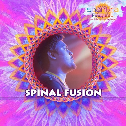 Spinal Fusion - A Message To Shankra Festival 2018