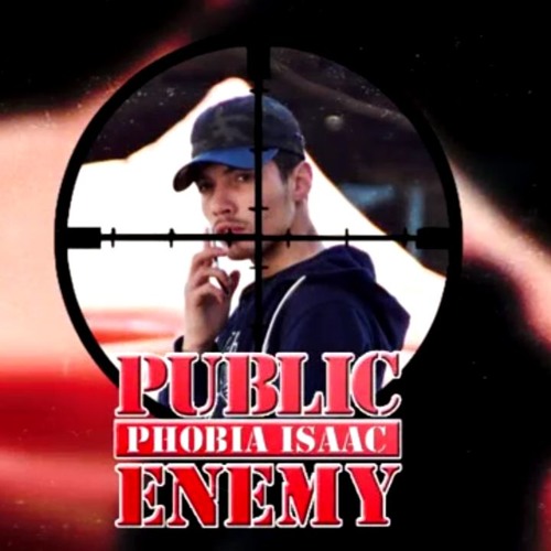 PHOBIA ISAAC - PUBLIC ENEMY