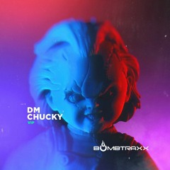 DM - Chucky VIP - Bombtraxx - FREE DOWNLOAD