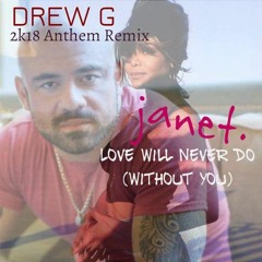 Janet - Love Will Never Do (DrewG Remix) -