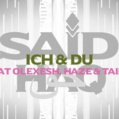 Said Feat. Olexesh, Haze & TaiMO - Ich & Du (1.1x Sped up + Reverb)