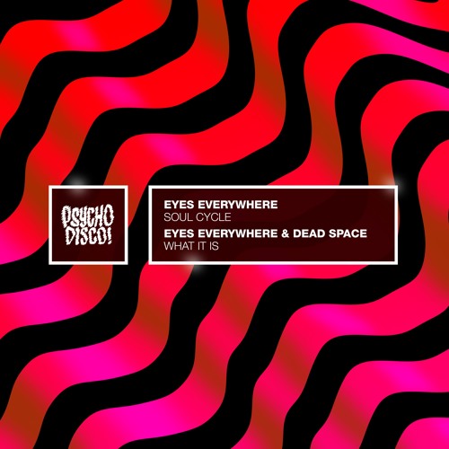 Eyes Everywhere & Dead Space - What It Is