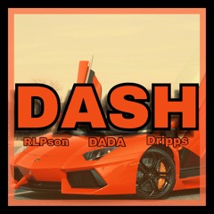Dash-RLPson X DADA X Dripps (prod. by FrEeZe MuZiK)