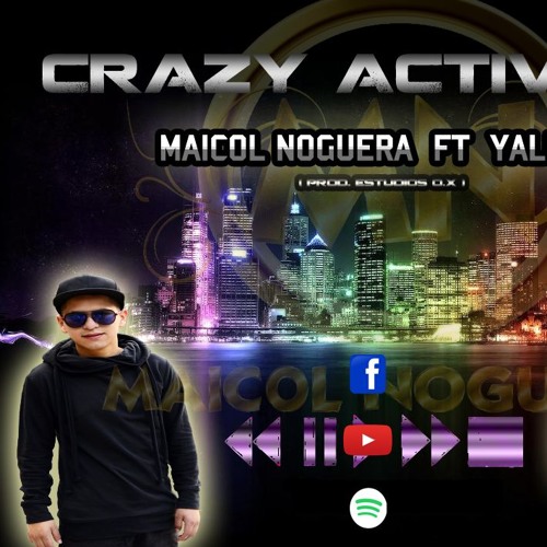 Crazy Activada x Maicol Noguera Ft Yalexis