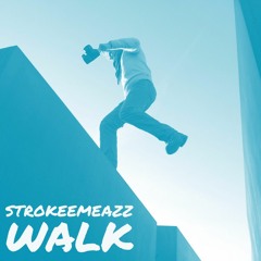 Strokeemeazz - Walk Freestyle