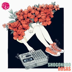 Shogonodo - Rosas (FLOWERS IN THE TRAP II - OUT NOW)