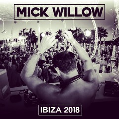 Mick Willow - Ibiza 2018 | Part. 2 - The Club
