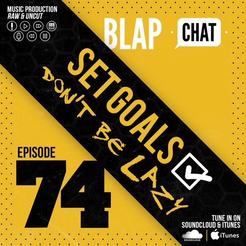 Episode 74 - Set Goals Don't Be Lazy