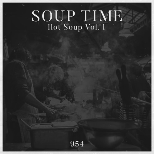 Stream Soup Time Listen to Hot Soup Vol. 1 playlist online for free