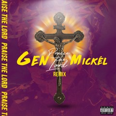 Gen Ft Mickél - Praise The Lord Remix