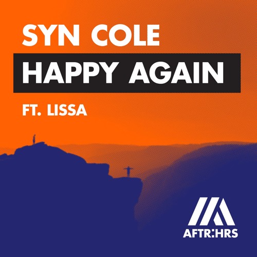 Stream Syn Cole Ft. LissA - Happy Again by AFTR:HRS | Listen online for  free on SoundCloud